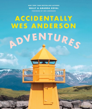 Accidentally Wes Anderson - Adventures: Includes an Exclusive Foreword by Wes Anderson - Wally Koval [KSIĄŻKA]
