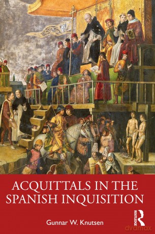 Acquittals in the Spanish Inquisition - Gunnar W. Knutsen [KSIĄŻKA]