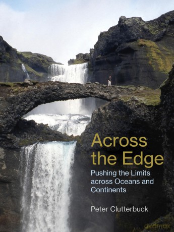 Across the Edge: Pushing the Limits across Oceans and Continents - Peter Clutterbuck [KSIĄŻKA]