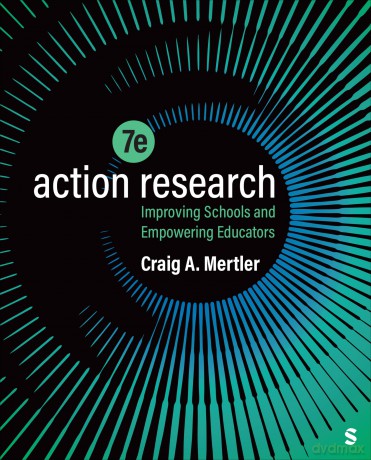 Action Research: Improving Schools and Empowering Educators - Craig A. Mertler [KSIĄŻKA]