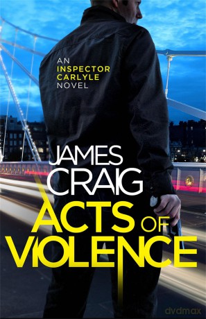 Acts of Violence (Inspector Carlyle) - James Craig [KSIĄŻKA]