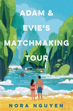 Adam and Evie's Matchmaking Tour: a steamy enemies-to-lovers holiday romance - Nora Nguyen [KSIĄŻKA]