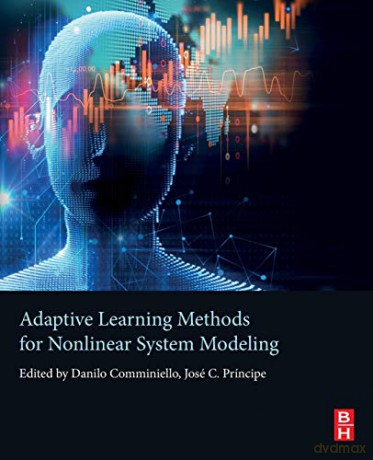 Adaptive Learning Methods for Nonlinear System Modeling - Danilo Comminiello [KSIĄŻKA]