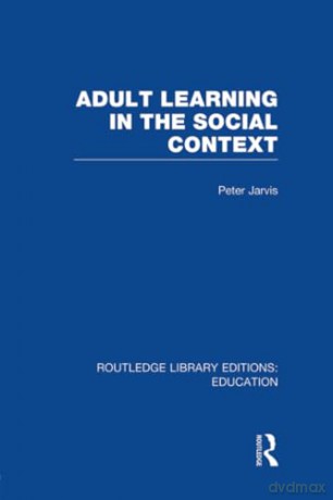 Adult Learning in the Social Context (Routledge Library Editions: Education) - Peter Jarvis [KSIĄŻKA]