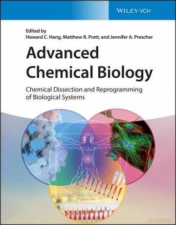 Advanced Chemical Biology: Chemical Dissection and Reprogramming of Biological Systems - Howard C. Hang [KSIĄŻKA]