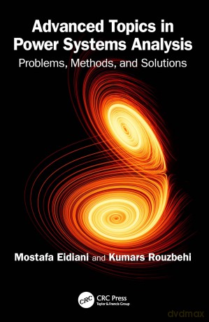 Advanced Topics in Power Systems Analysis: Problems, Methods, and Solutions - Mostafa Eidiani [KSIĄŻKA]