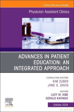 Advances in Patient Education: An Integrated Approach, An Issue of Physician Assistant Clinics (Volume 9-4) (The Clinics: Internal Medicine, Volume 9-4) - Lucy W. Kibe DrPH PA-C [KSIĄŻKA]