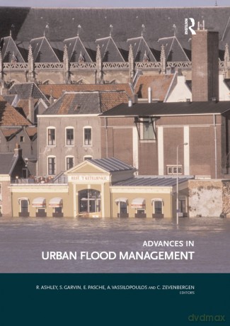 Advances in Urban Flood Management (Balkema: Proceedings and Monographs in Engineering, Water and Earth Sciences) - Richard Ashley [KSIĄŻKA]