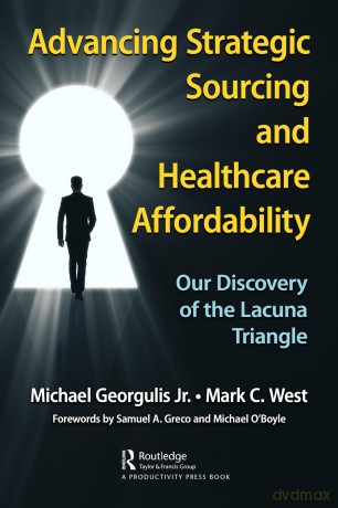 Advancing Strategic Sourcing and Healthcare Affordability: Our Discovery of the Lacuna Triangle - Michael Georgulis Jr. [KSIĄŻKA]