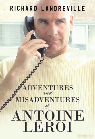 Adventures and Misadventures of Antoine Leroi - Richard Landreville [KSIĄŻKA]