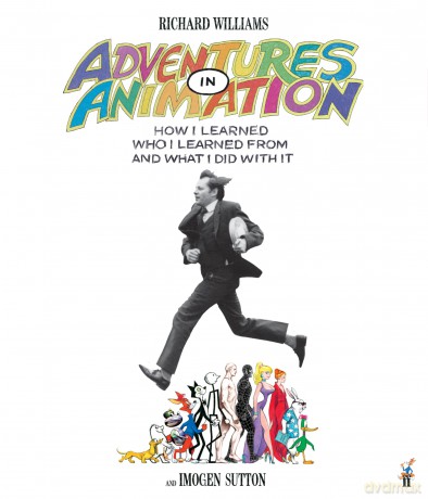 Adventures in Animation: How I Learned Who I Learned From and What I Did with It - Richard E. Williams [KSIĄŻKA]