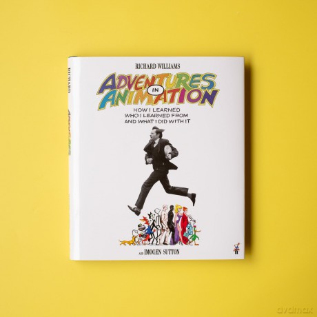 Adventures in Animation: How I Learned Who I Learned From and What I Did with It - Richard E. Williams [KSIĄŻKA]
