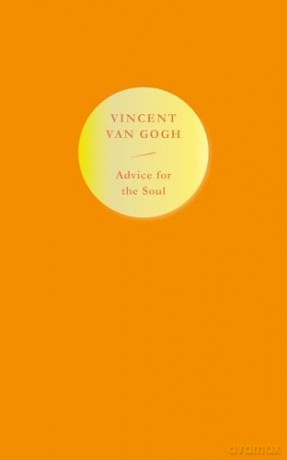 Advice for the Soul: Vincent van Gogh - Vincent Van Gogh [KSIĄŻKA]