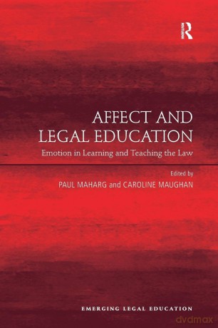 Affect and Legal Education: Emotion in Learning and Teaching the Law (Emerging Legal Education) - Caroline Maughan [KSIĄŻKA]