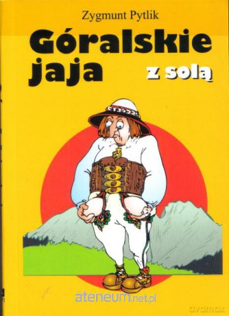 Góralskie jaja z solą - Zygmunt Pytlik KANON [KSIĄŻKA]