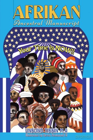 Afrikan Ancestral Manuscript: Your Time is NOW!!! - Unblind Tibbin MA [KSIĄŻKA]
