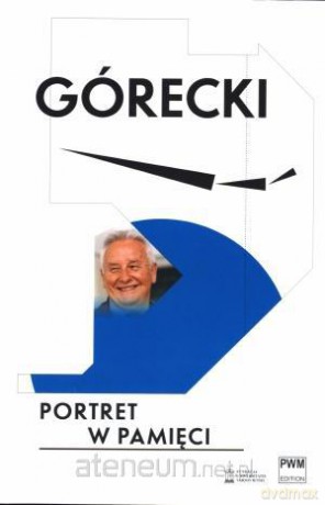 Górecki. Portret w pamięci [KSIĄŻKA]