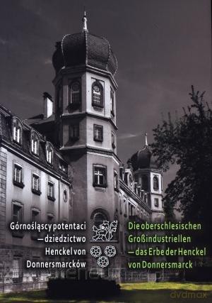 Górnośląscy potentaci - dziedzictwo... [KSIĄŻKA]