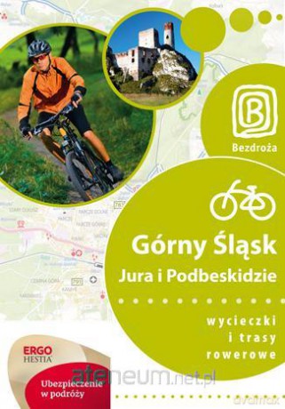 Górny Śląsk,Jura i Podbeskidzie,trasy rowerowe [KSIĄŻKA]