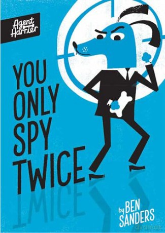 Agent Harrier: You Only Spy Twice (Agent Harrier, 2) - Ben Sanders [KOMIKS]