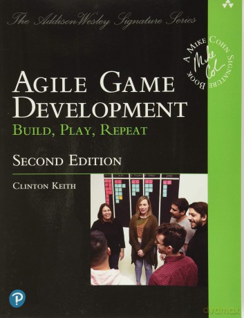 Agile Game Development: Build, Play, Repeat (Addison-Wesley Signature Series (Cohn)) - Clinton Keith [KSIĄŻKA]