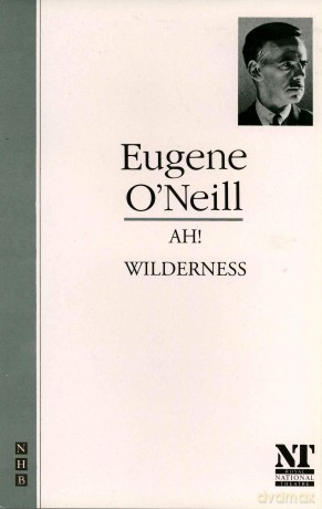 Ah! Wilderness (The O'Neill Collection) - Eugene O'Neill [KSIĄŻKA]