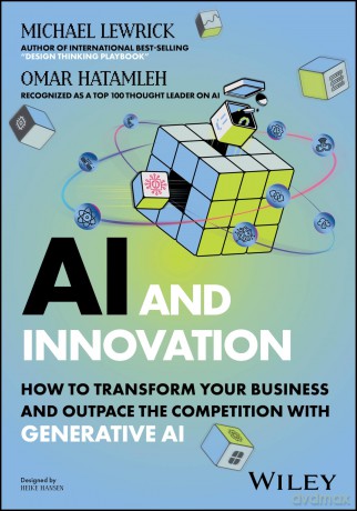 AI and Innovation: How to Transform Your Business and Outpace the Competition with Generative AI - Michael Lewrick [KSIĄŻKA]