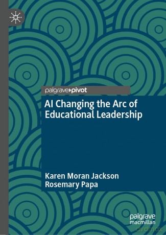 AI Changing the Arc of Educational Leadership - Karen Moran Jackson [KSIĄŻKA]