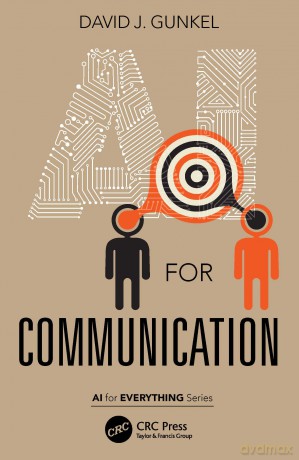 AI for Communication (AI for Everything) - David J. Gunkel [KSIĄŻKA]