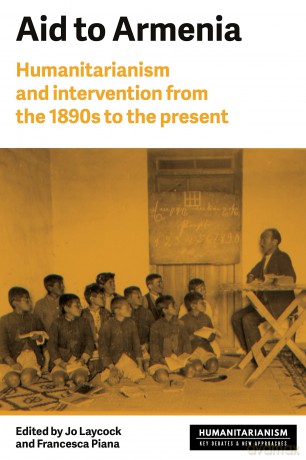 Aid to Armenia: Humanitarianism and intervention from the 1890s to the present (Humanitarianism: Key Debates and New Approaches) - Joanne Laycock [KSIĄŻKA]
