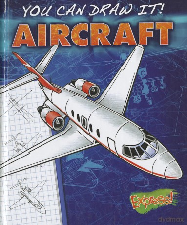 Aircraft: You Can Draw It! Aircraft - Jon Eppard [KSIĄŻKA]
