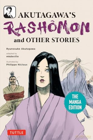 Akutagawa's Rashomon and Other Stories: The Manga Edition (Tuttle Japanese Classics In Manga) - Ryunosuke Akutagawa [KSIĄŻKA]