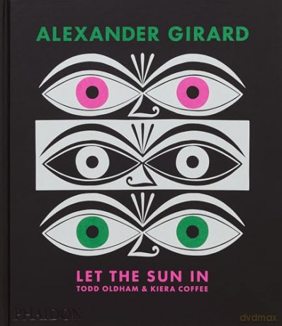 Alexander Girard: Let the Sun In - Todd Oldham [KSIĄŻKA]