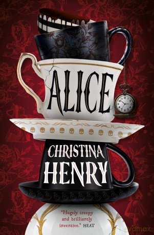 Alice - Signed Edition: 1 - Christina Henry [KSIĄŻKA]