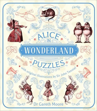 Alice in Wonderland Puzzles: Over 130 Puzzles with Original Illustrations by Sir John Tenniel (Arcturus Classic Puzzles) - Dr Gareth Moore [KSIĄŻKA]