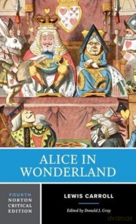 Alice in Wonderland: A Norton Critical Edition: 0 (Norton Critical Editions) - Lewis Carroll [KSIĄŻKA]