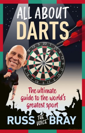 All About Darts: The ultimate guide to the world's greatest sport - Russ Bray [KSIĄŻKA]