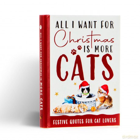 All I Want For Christmas Is More Cats Gift Book: Festive Quotes For Cat Lovers - Bee Three Books [KSIĄŻKA]