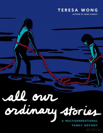 All Our Ordinary Stories: A Multigenerational Family Odyssey - Teresa Wong [KSIĄŻKA]
