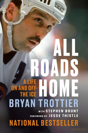 All Roads Home: A Life On and Off the Ice - Bryan Trottier [KSIĄŻKA]