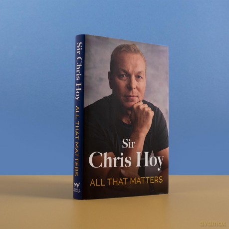 All That Matters: The Inspirational and Uplifting Memoir of Hope From One of GB's Greatest Olympians - Sir Chris Hoy [KSIĄŻKA]