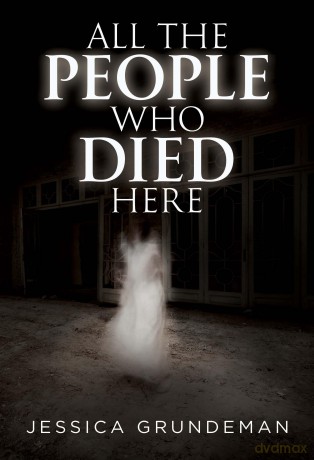 All The People Who Died Here - Jessica Grundeman [KSIĄŻKA]