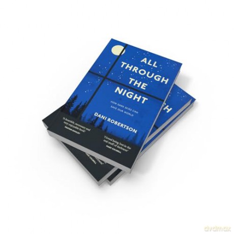 All Through the Night: One woman's fight to protect our planet's nature and environment from the effects of light pollution. - Dani Robertson [KSIĄŻKA]