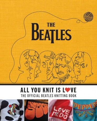 All You Knit Is Love: The Official Beatles Knitting Book - Caroline Smith [KSIĄŻKA]