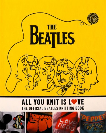 All You Knit Is Love: The Official Beatles Knitting Book - Caroline Smith [KSIĄŻKA]