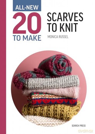 All-New Twenty to Make: Scarves to Knit - Monica Russel [KSIĄŻKA]