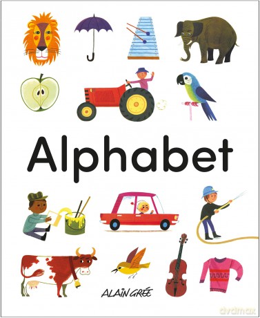 Alphabet (Early Learning with Alain Grée) - Alain Grée [KSIĄŻKA]