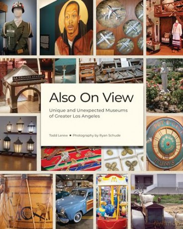 Also On View: Unique and Unexpected Museums of Greater Los Angeles - Todd Lerew [KSIĄŻKA]