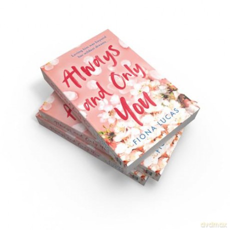 Always and Only You: The gripping new emotional and unforgettable love story of 2024, perfect for fans of Colleen Hoover and Lucy Score - Fiona Lucas [KSIĄŻKA]