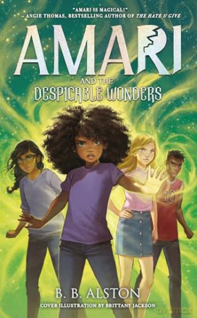 Amari and the Despicable Wonders: The third magical adventure in the New York Times bestselling AMARI AND THE NIGHT BROTHERS sci-fi fantasy series, new for kids in 2024! - BB Alston [KSIĄŻKA]